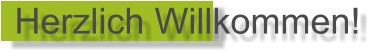 Herzlich Willkommen!