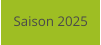 Saison 2025